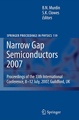 Beispielbild fr Narrow Gap Semiconductors 2007: Proceedings of the 13th International Conference, 8-12 July, 2007, Guildford, UK zum Verkauf von Buchpark