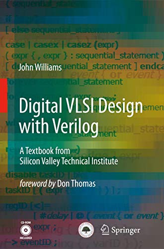 Digital VLSI Design with Verilog: A Textbook from Silicon Valley Technical Institute (9781402084454) by Williams, John