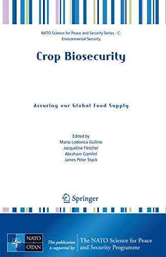 Beispielbild fr Crop Biosecurity: Assuring our Global Food Supply (NATO Science for Peace and Security Series C: Environmental Security) zum Verkauf von Masalai Press