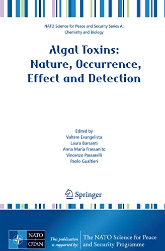 9781402084799: Algal Toxins: Nature, Occurrence, Effect and Detection (NATO Science for Peace and Security Series A: Chemistry and Biology)