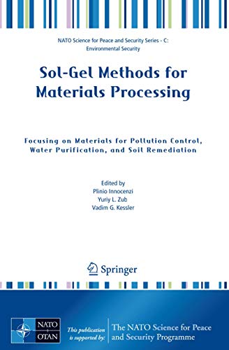 Stock image for Sol-Gel Methods for Materials Processing: Focusing on Materials for Pollution Control, Water Purification, and Soil Remediation (NATO Science for Peace and Security Series C: Environmental Security) for sale by Lucky's Textbooks
