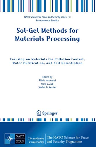 9781402085222: Sol-Gel Methods for Materials Processing: Focusing on Materials for Pollution Control, Water Purification, and Soil Remediation (NATO Science for Peace and Security Series C: Environmental Security)