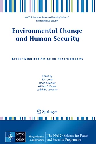 Beispielbild fr Environmental Change and Human Security: Recognizing and Acting on Hazard Impacts (NATO Science for Peace and Security Series C: Environmental Security) zum Verkauf von Bookoutlet1