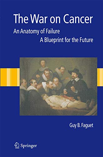 9781402086205: The War on Cancer: An Anatomy of Failure, A Blueprint for the Future