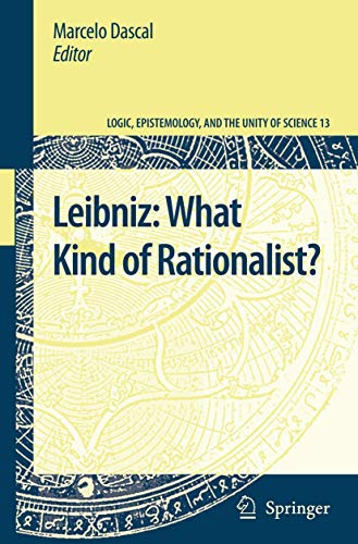 9781402086670: Leibniz: What Kind of Rationalist?: 13 (Logic, Epistemology, and the Unity of Science)