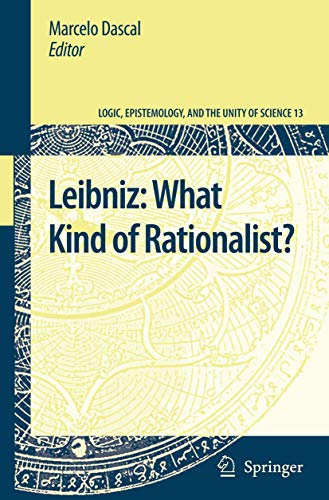 9781402086670: Leibniz: What Kind of Rationalist?: 13 (Logic, Epistemology, and the Unity of Science, 13)