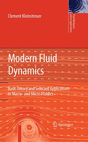 Stock image for Modern Fluid Dynamics: Basic Theory and Selected Applications in Macro- and Micro-Fluidics (Fluid Mechanics and Its Applications, 87) for sale by Lucky's Textbooks