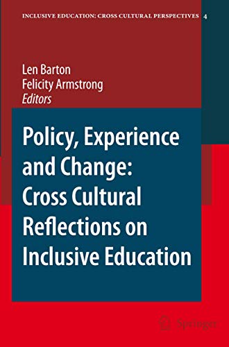 Stock image for Policy, Experience and Change: Cross-Cultural Reflections on Inclusive Education: 4 (Inclusive Education: Cross Cultural Perspectives) for sale by AwesomeBooks