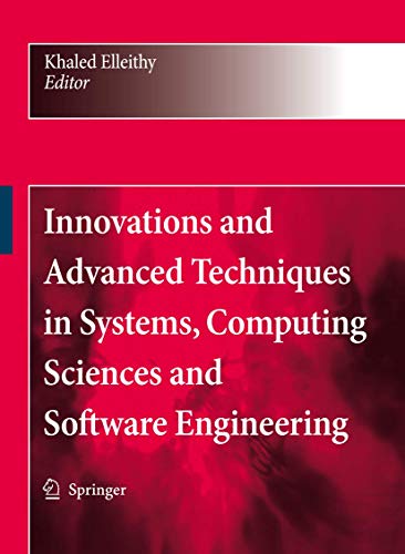 Stock image for INNOVATIONS AND ADVANCED TECHNIQUES IN SYSTEMS, COMPUTING SCIENCES AND SOFTWARE ENGINEERING for sale by Basi6 International