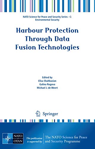 Beispielbild fr Harbour Protection Through Data Fusion Technologies (NATO Science for Peace and Security Series C: Environmental Security) zum Verkauf von Phatpocket Limited