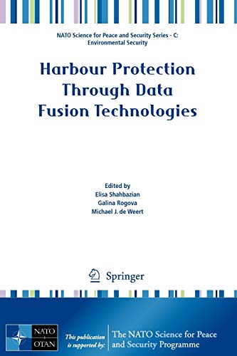 Imagen de archivo de Harbour Protection Through Data Fusion Technologies (NATO Science for Peace and Security Series C: Environmental Security) a la venta por Phatpocket Limited