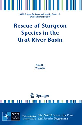 9781402089220: Rescue of Sturgeon Species in the Ural River Basin (NATO Science for Peace and Security Series C: Environmental Security)