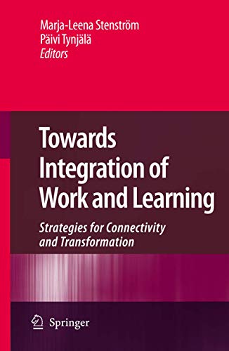9781402089619: Towards Integration of Work and Learning: Strategies for Connectivity and Transformation