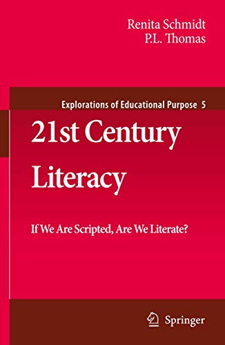 21st Century Literacy: If We Are Scripted, Are We Literate? (Explorations of Educational Purpose)