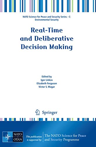 9781402090240: Real-Time and Deliberative Decision Making: Application to Emerging Stressors (NATO Science for Peace and Security Series C: Environmental Security)