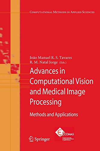 Advances in Computational Vision and Medical Image Processing. Methods and Applications, - Joâo Manuel R. S. und R. M. Natal Jorge (Eds.) Tavares