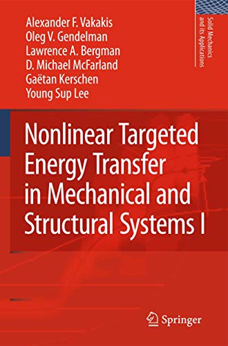 Imagen de archivo de Nonlinear Targeted Energy Transfer in Mechanical and Structural Systems (Solid Mechanics and Its Applications, 156) a la venta por PAPER CAVALIER UK