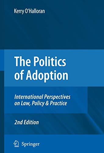 Beispielbild fr The Politics of Adoption: International Perspectives on Law, Policy & Practice zum Verkauf von HPB-Red