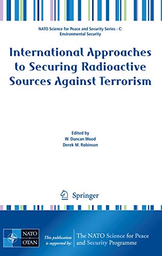 9781402092848: International Approaches to Securing Radioactive Sources Against Terrorism (NATO Science for Peace and Security Series C: Environmental Security)