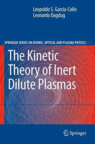 Stock image for The Kinetic Theory of Inert Dilute Plasmas (Springer Series on Atomic, Optical, and Plasma Physics, 53) for sale by GF Books, Inc.