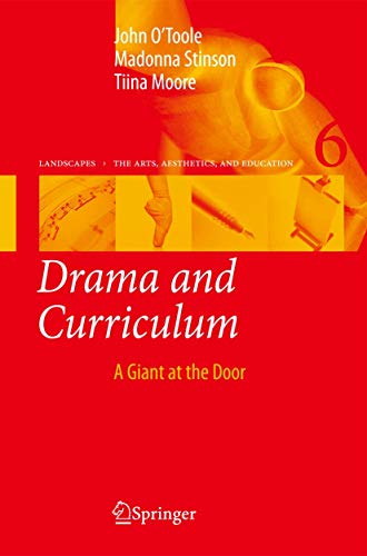 Beispielbild fr Drama and Curriculum: A Giant at the Door: 6 (Landscapes: the Arts, Aesthetics, and Education, 6) zum Verkauf von AwesomeBooks