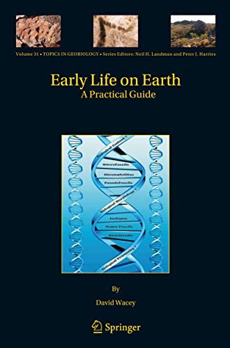 Beispielbild fr Early Life on Earth: A Practical Guide (Topics in Geobiology, 31) zum Verkauf von Lucky's Textbooks