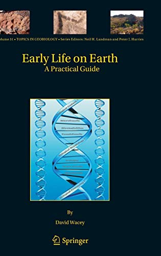 9781402093883: Early Life on Earth: A Practical Guide: 31 (Topics in Geobiology)