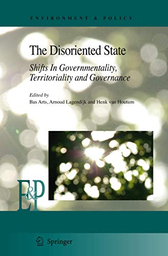 Imagen de archivo de The Disoriented State: Shifts In Governmentality, Territoriality and Governance (Environment & Policy) a la venta por medimops