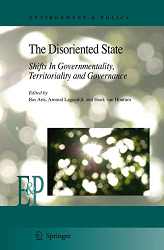 Stock image for The Disoriented State: Shifts In Governmentality, Territoriality and Governance (Environment & Policy) for sale by medimops