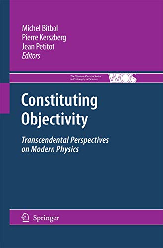 Stock image for Constituting Objectivity : Transcendental Perspectives on Modern Physics for sale by Ria Christie Collections
