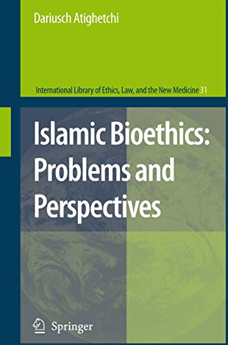 Stock image for Islamic Bioethics: Problems and Perspectives (International Library of Ethics, Law, and the New Medicine, 31) for sale by Lucky's Textbooks
