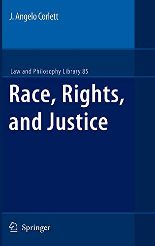 9781402096518: Race, Rights, and Justice: 85 (Law and Philosophy Library)