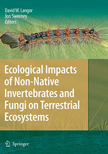 Stock image for Ecological Impacts of Non-Native Invertebrates and Fungi on Terrestrial Ecosystems for sale by Better World Books: West