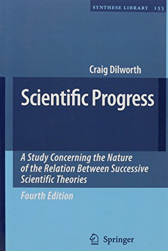 Set: Scientific Progress, 4th Ed. / The Metaphysics of Science, 2nd Ed. (Synthese Library/ Boston Studies in the Philosophy of Science) (9781402099076) by Dilworth, Craig