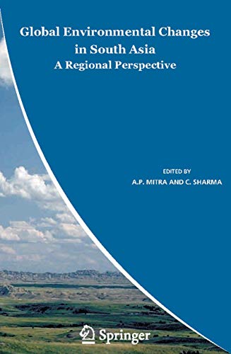 Global Environment Changes in South Asia A Regional Perspective.