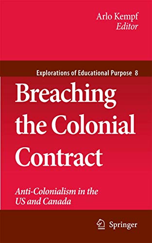 Breaching the Colonial Contract: Anti-Colonialism in the Us and Canada - Arlo Kempf