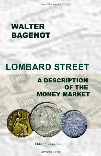 Stock image for Lombard Street: A Description of the Money Market for sale by Revaluation Books