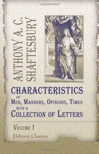 Beispielbild fr Characteristics of Men, Manners, Opinions, Times, with a Collection of Letters: Volume 1 zum Verkauf von Revaluation Books