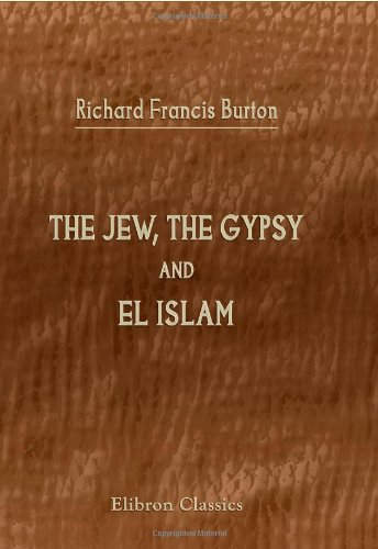 The Jew, the Gypsy, and El Islam (9781402117114) by Sir Richard Francis Burton