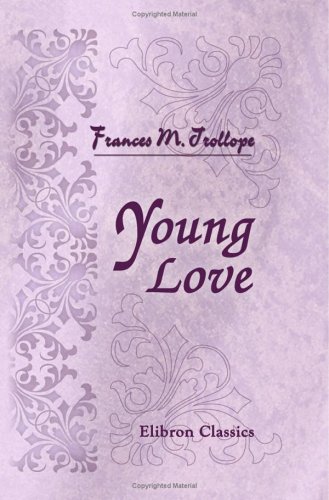 Young Love (9781402133466) by Trollope, Frances Milton