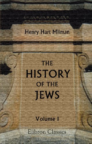9781402136825: The History of the Jews: From the earliest period down to modern times. Volume 1