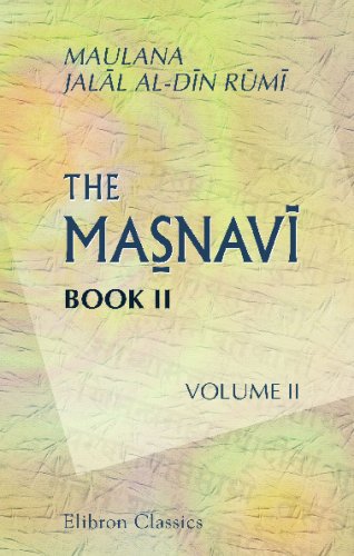 Stock image for The Masnavi. Book II: Translated for the First Time from the Persian into Prose. Volume 2. Commentary for sale by Revaluation Books