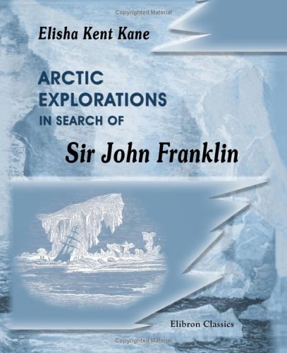 9781402140167: Arctic Explorations in Search of Sir John Franklin