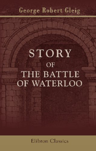 Imagen de archivo de Story of the Battle of Waterloo a la venta por Revaluation Books