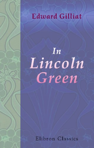 Imagen de archivo de In Lincoln Green: A Merrie Tale of Robin Hood a la venta por Neil Carver Books