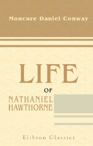 Life of Nathaniel Hawthorne (9781402144318) by Conway, Moncure Daniel