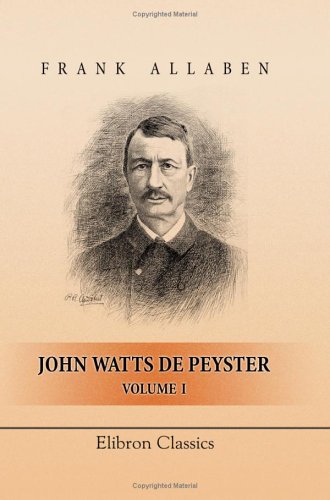 Stock image for John Watts de Peyster: Volume 1 for sale by Revaluation Books