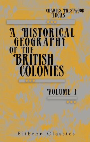 A Historical Geography of the British Colonies (9781402144691) by Unknown Author