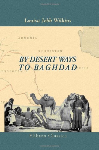 Imagen de archivo de By Desert Ways to Baghdad a la venta por Revaluation Books
