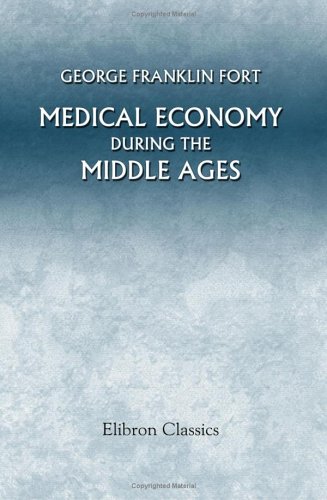 9781402146428: Medical Economy during the Middle Ages: A Contribution to the History of European Morals, from the Time of the Roman Empire to the Close of the Fourteenth Century
